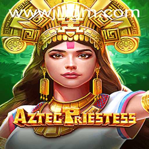 Unveiling the Mysteries of AztecPriestess: An In-Depth Look at a Captivating Adventure