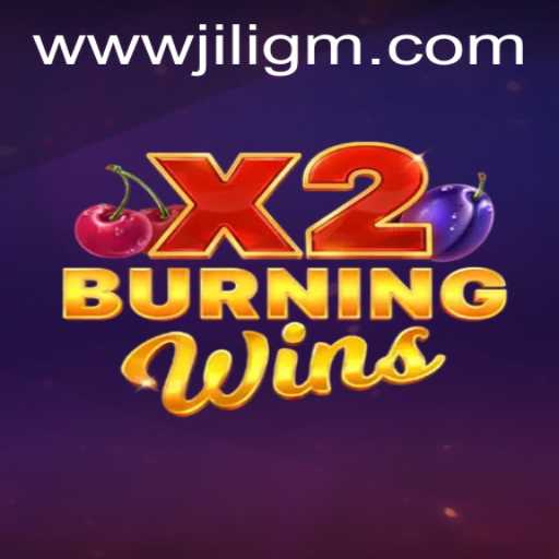 Exploring the Thrilling World of BurningWinsX2 from JiliGM.COM