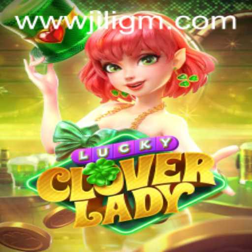 Discover the Enchanting World of LuckyCloverLady at JiliGM.COM